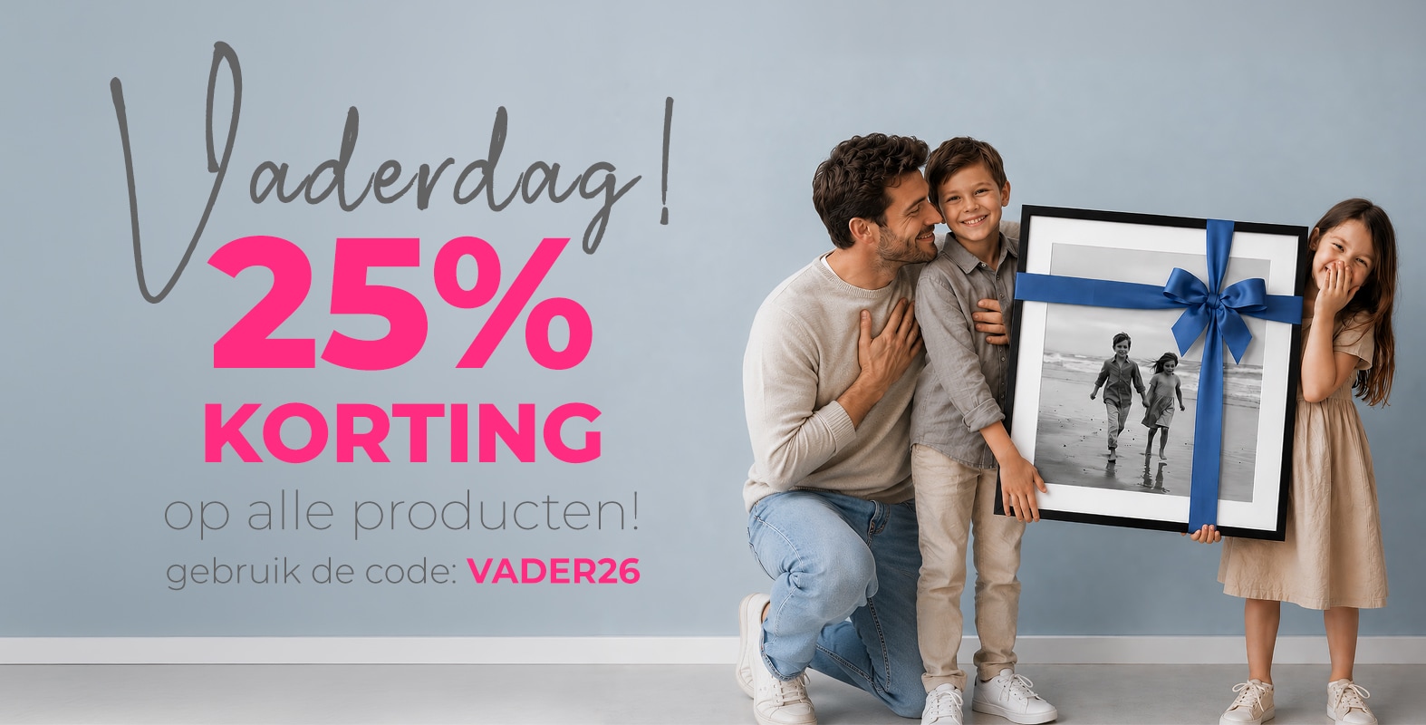 Vaderdag, 25% korting op alle producten! Gebruik de code: VADER26